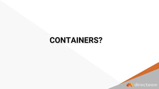 CONTAINERS?
 