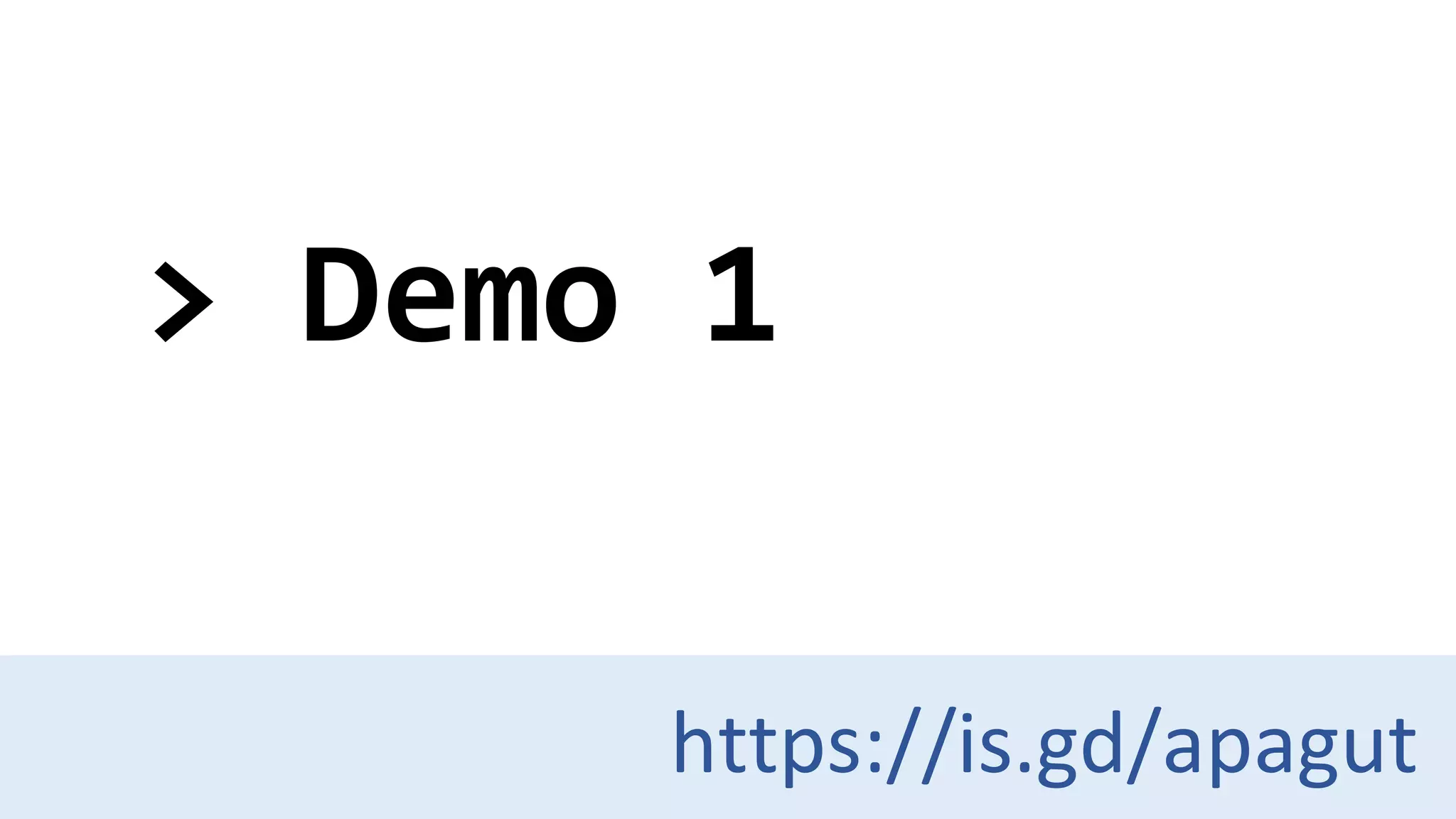 > Demo 1
https://is.gd/apagut
 