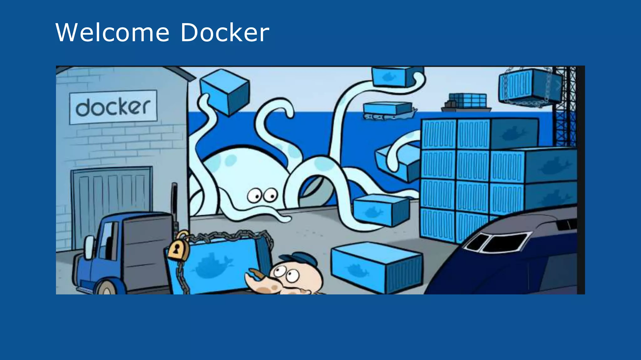 Welcome Docker
 