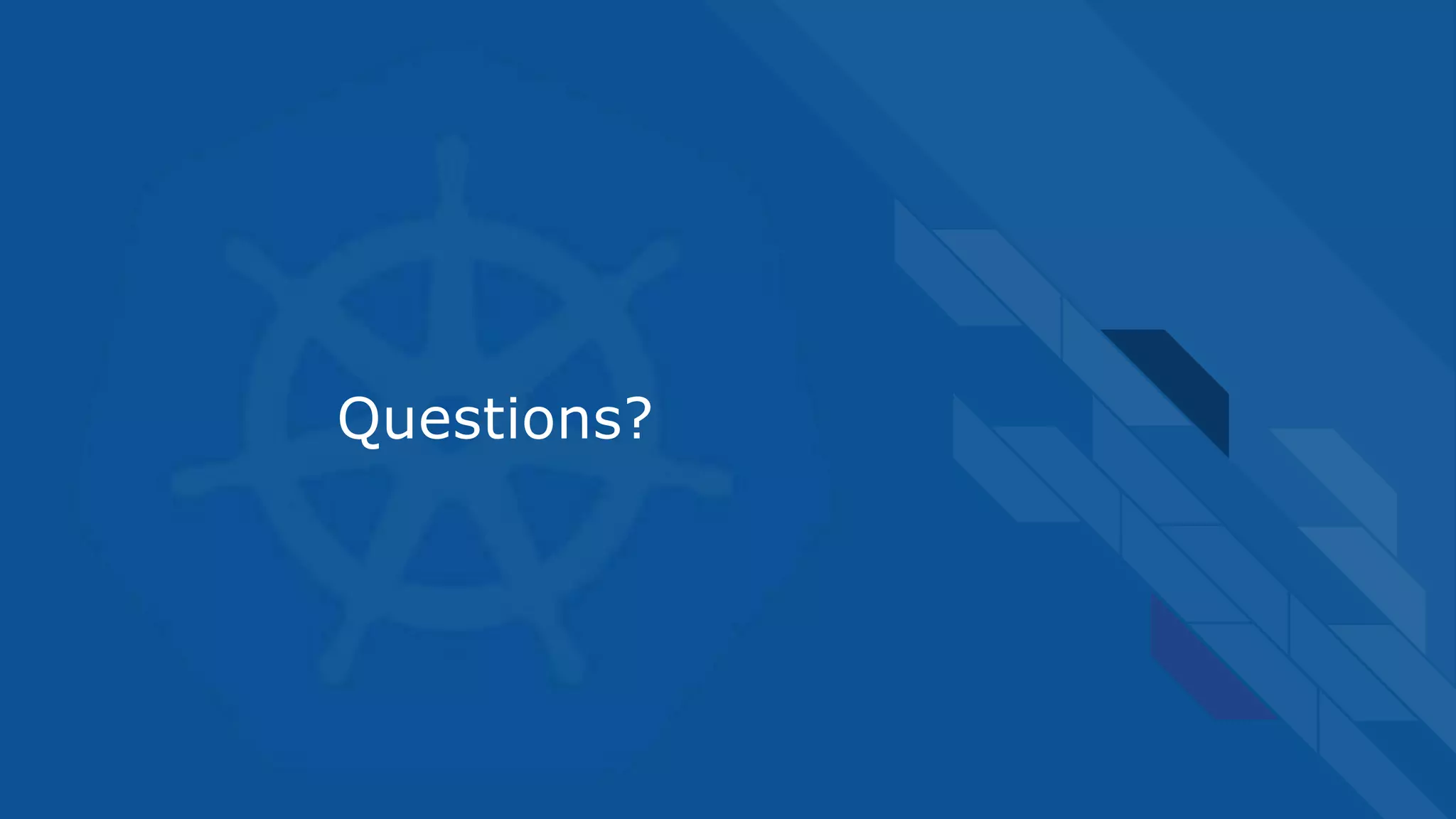 Questions?
 