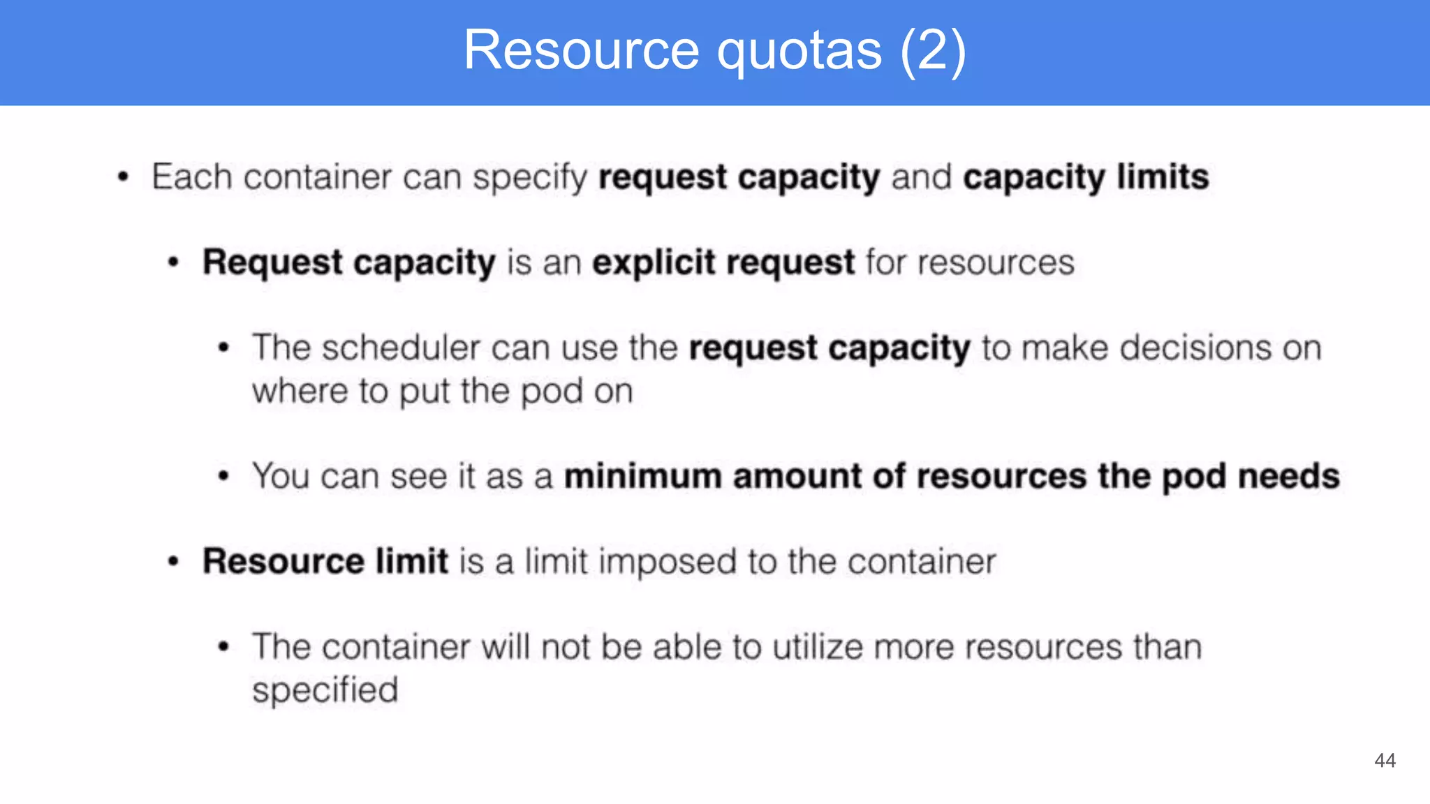 44
Resource quotas (2)
 