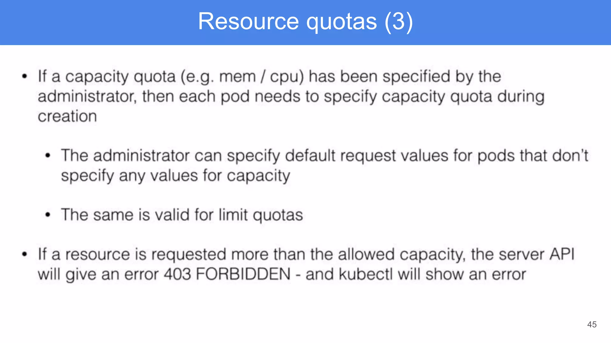 45
Resource quotas (3)
 