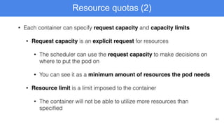 44
Resource quotas (2)
 