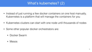 5
What’s kubernetes? (2)
 