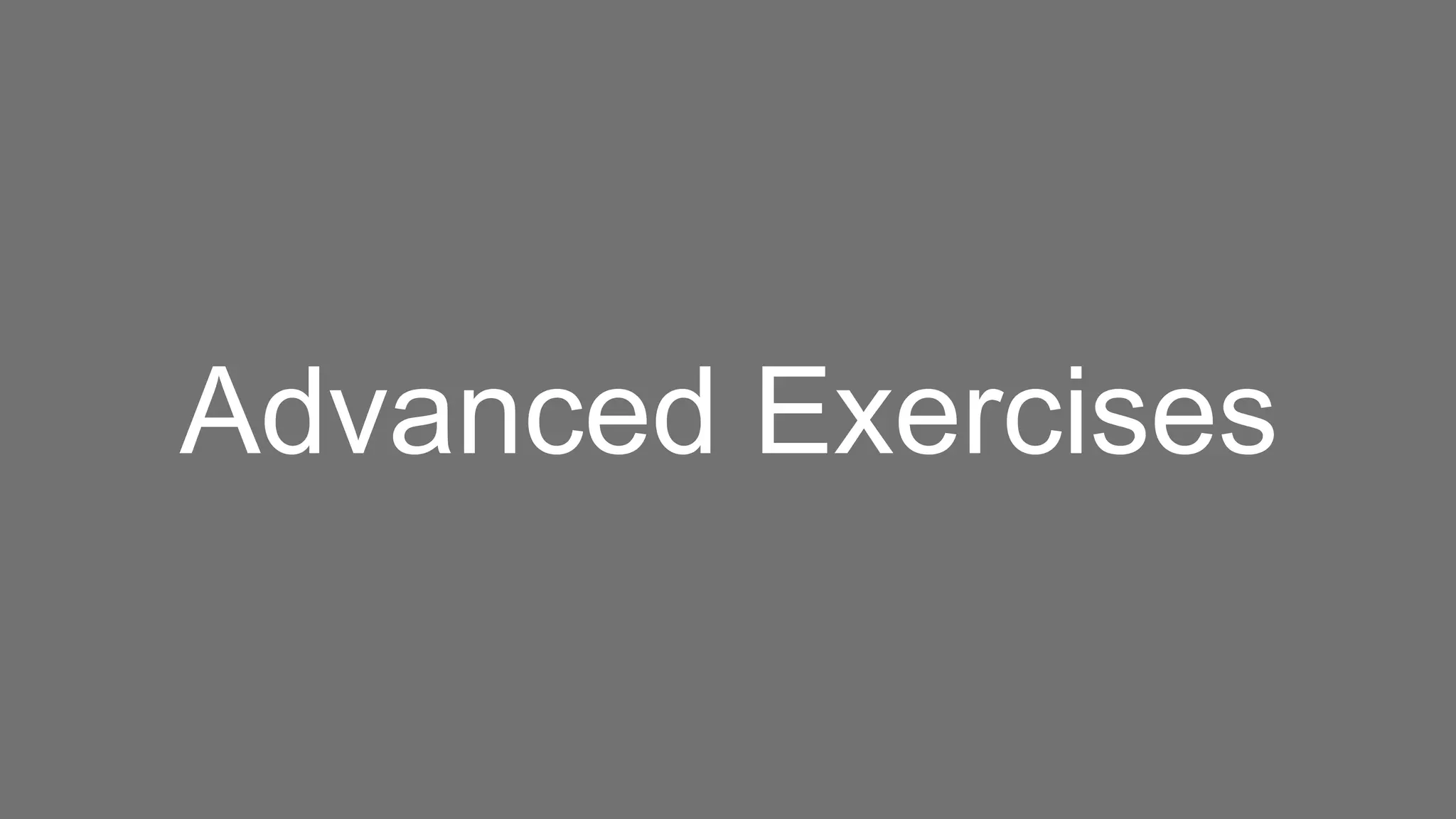 Advanced Exercises
 