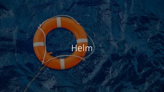 Helm
 