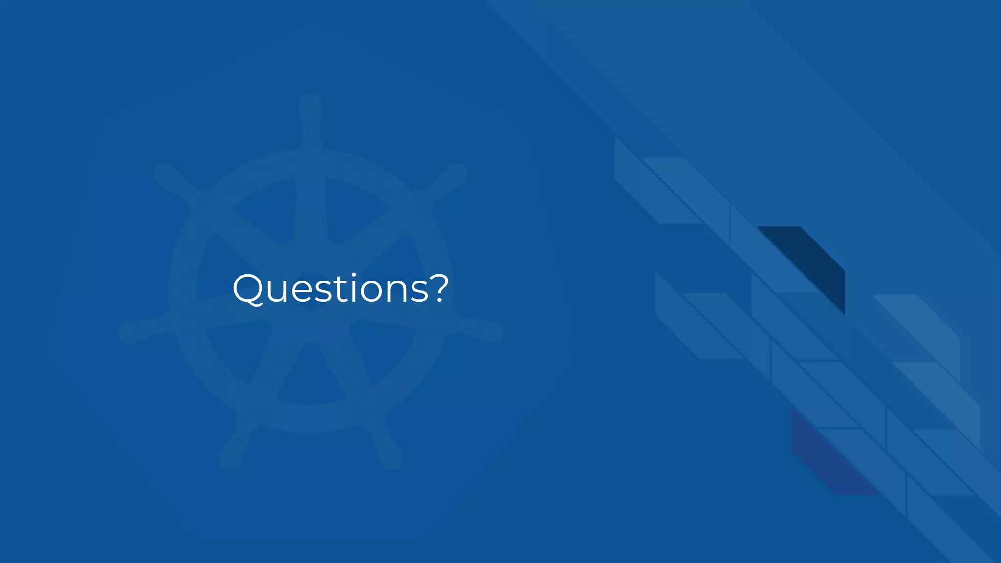 Questions?
 