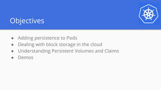 Kubernetes dealing with storage and persistence | PDF