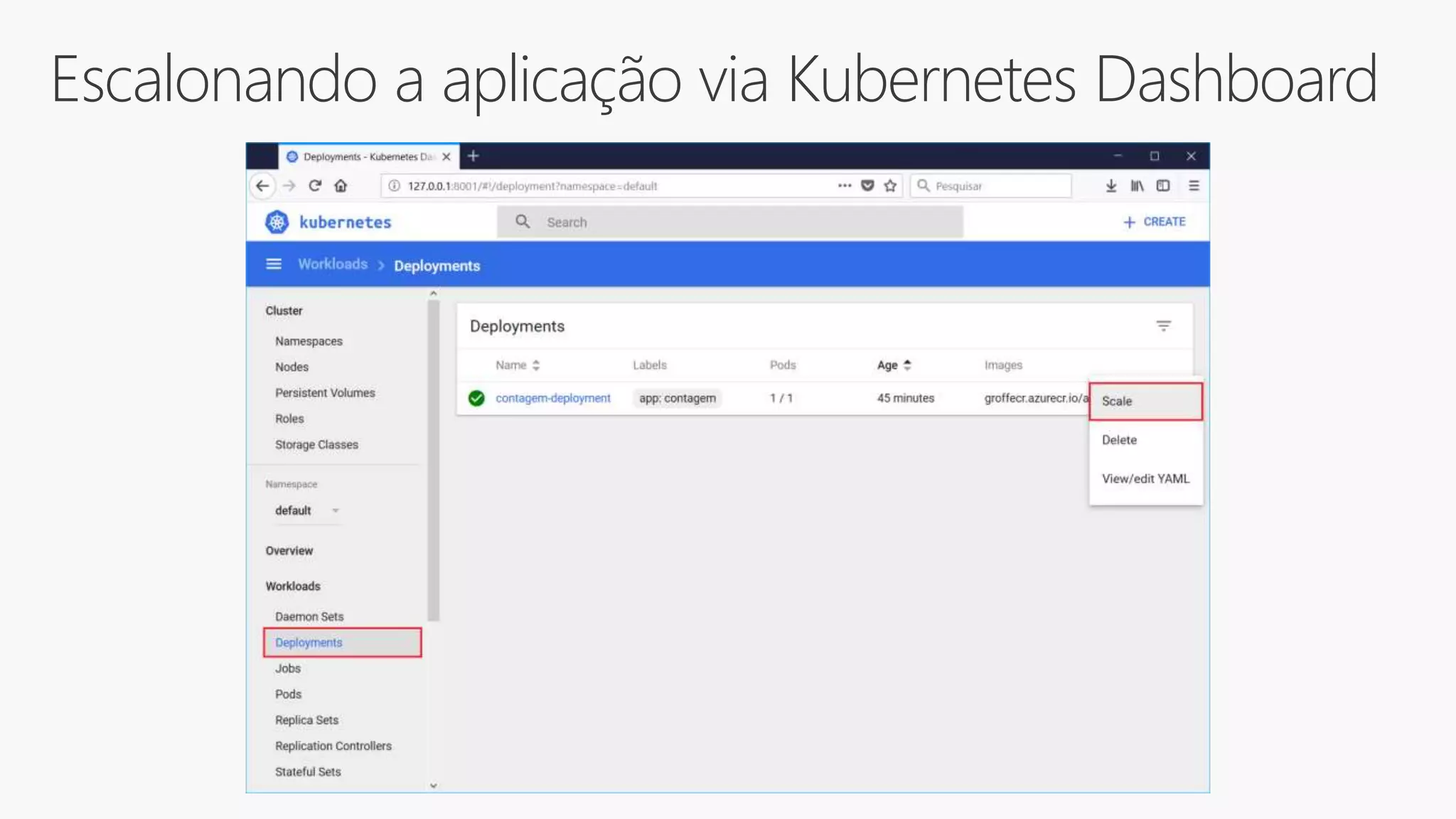 Escalonando a aplicação via Kubernetes Dashboard
 