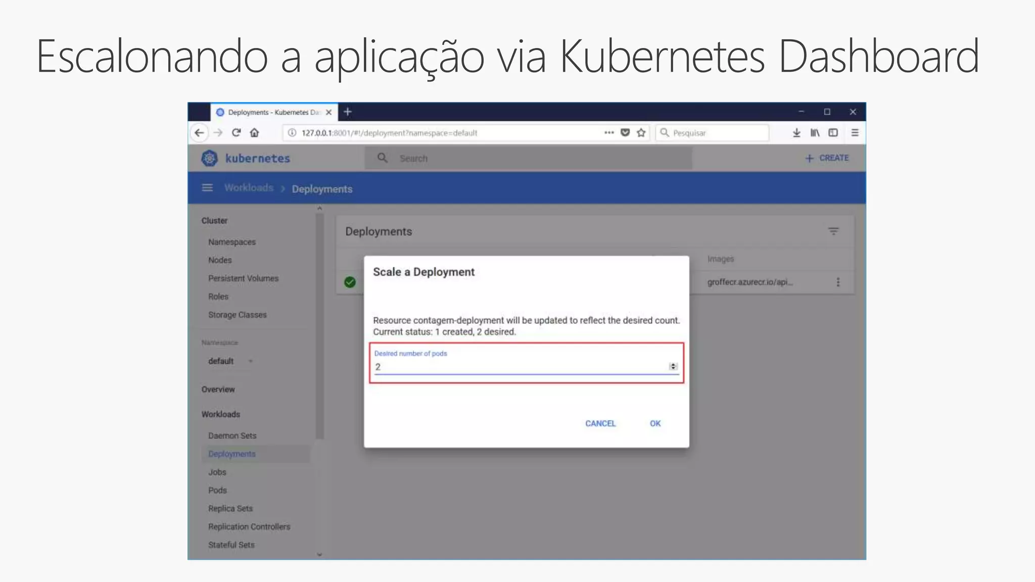 Escalonando a aplicação via Kubernetes Dashboard
 