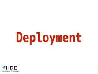 Deployment
 