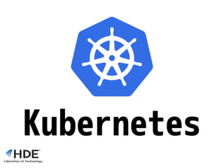 Kubernetes
 