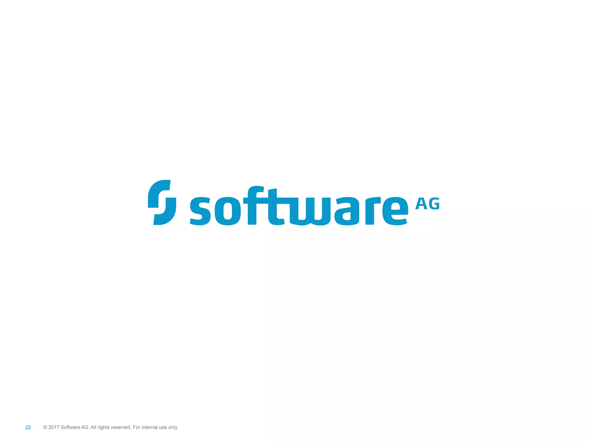 © 2017 Software AG. All rights reserved. For internal use only!22
 