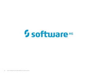© 2017 Software AG. All rights reserved. For internal use only!22
 
