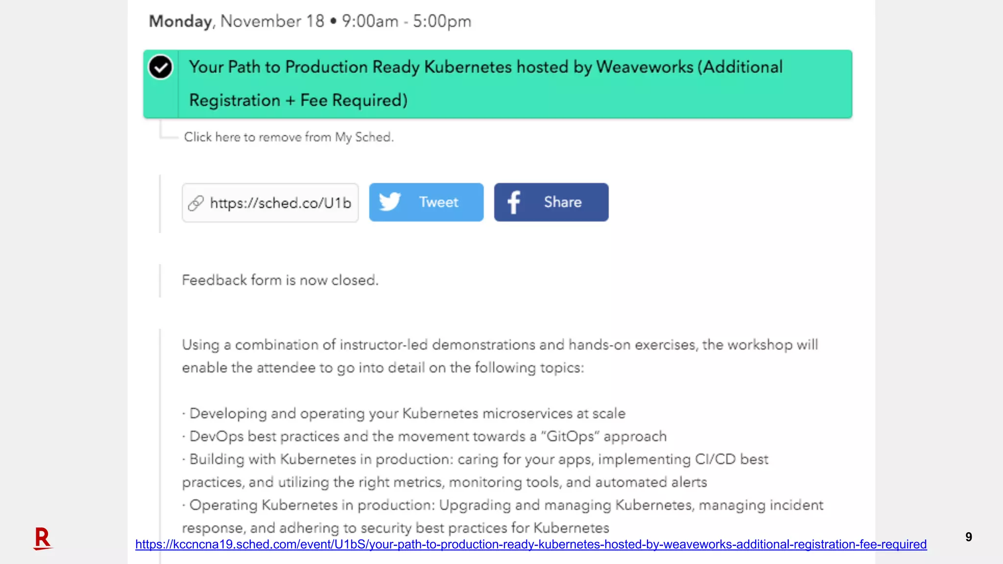 9
https://kccncna19.sched.com/event/U1bS/your-path-to-production-ready-kubernetes-hosted-by-weaveworks-additional-registration-fee-required
 