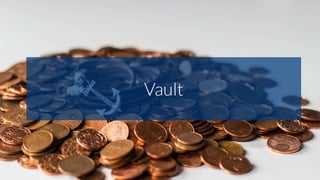 Vault
 