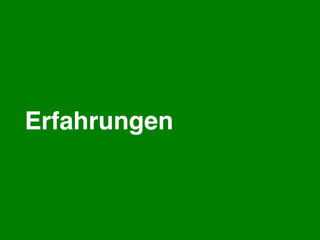 Erfahrungen
 
