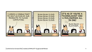 | ContainerCon Europe 2016 | created with ☁ and ☕ by @LeanderReimer 4
 