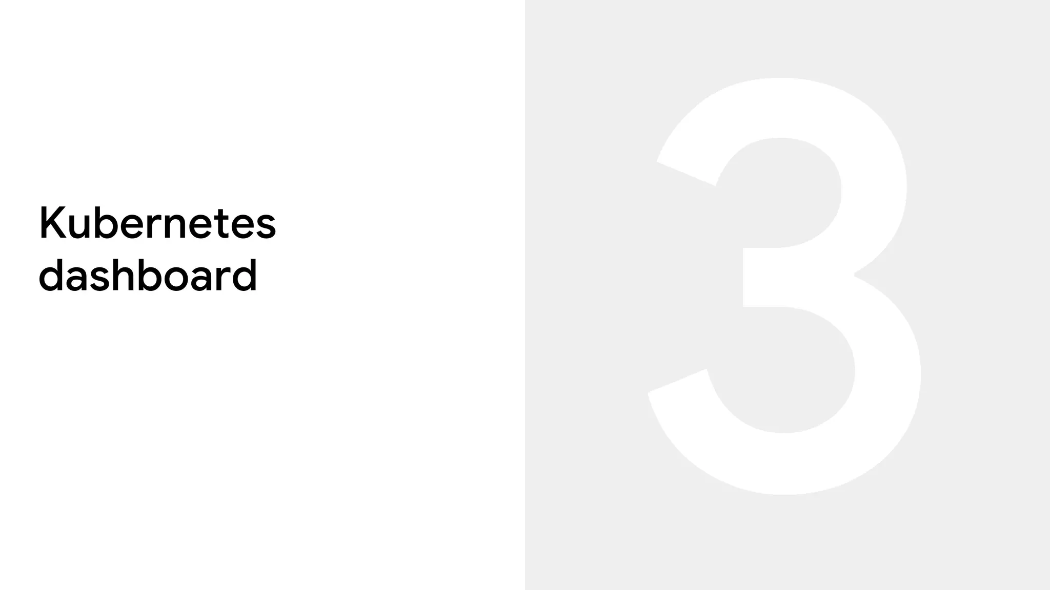 Kubernetes
dashboard
 