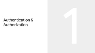 Authentication &
Authorization
 