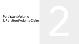 PersistentVolume
& PersitentVolumeClaim
 