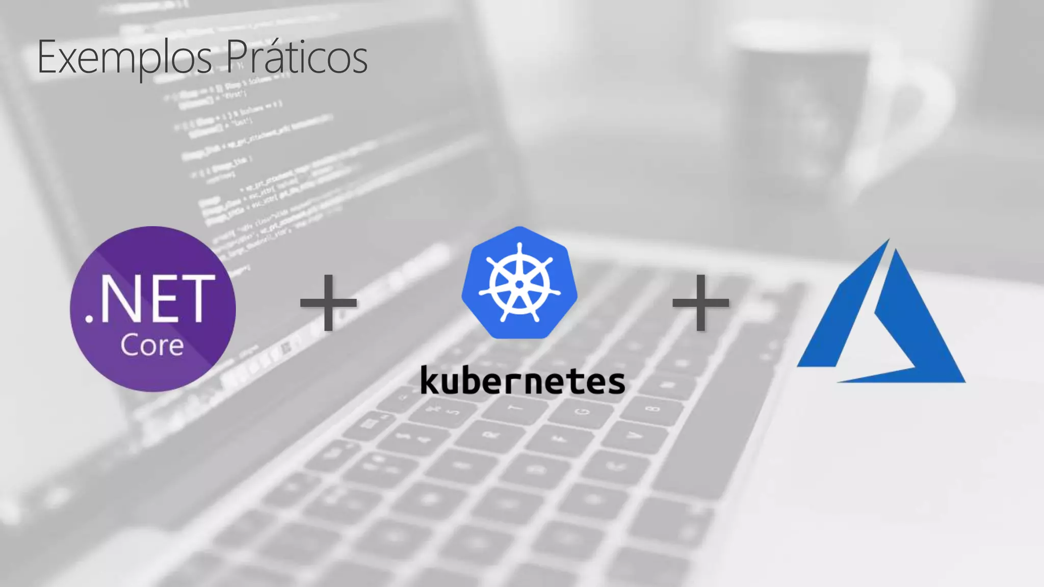 Exemplos Práticos
+ +
 