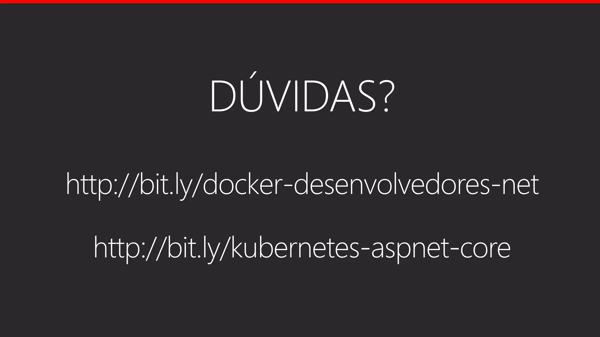 Docker + Kubernetes: orquestrando containers e escalando rapidamente aplicações - Setembro-2019