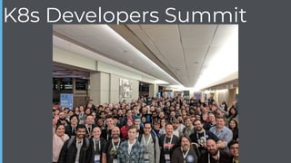 K8s Developers Summit
 