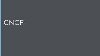 CNCF
 