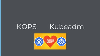 KOPS Kubeadm
 