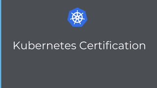Kubernetes Certification
 