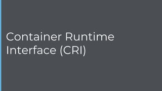 Page
What’s new in 1.12
SIG Scheduling updates:
● RuntimeClass - alpha (cluster-scoped runtime properties)
●The runtimeCla...