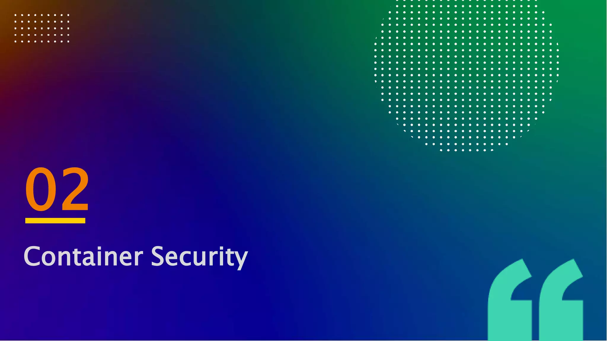 02
Container Security
 