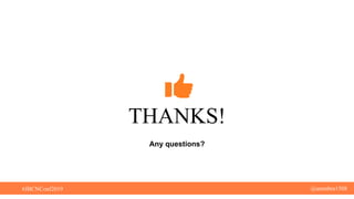 @ammbra1508#JBCNConf2019
THANKS!
Any questions?
 