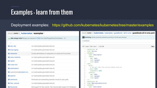 #k8sber @the1stein @mieszkoman © 2015 Mesosphere, Inc. All Rights Reserved. 23
Examples – learn from them
Deployment examples: https://github.com/kubernetes/kubernetes/tree/master/examples
 
