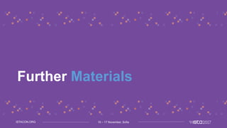 16 – 17 November, SofiaISTACON.ORG
Further Materials
 