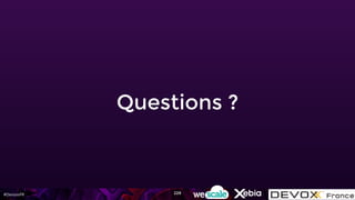 #DevoxxFR
Questions ?
228
 