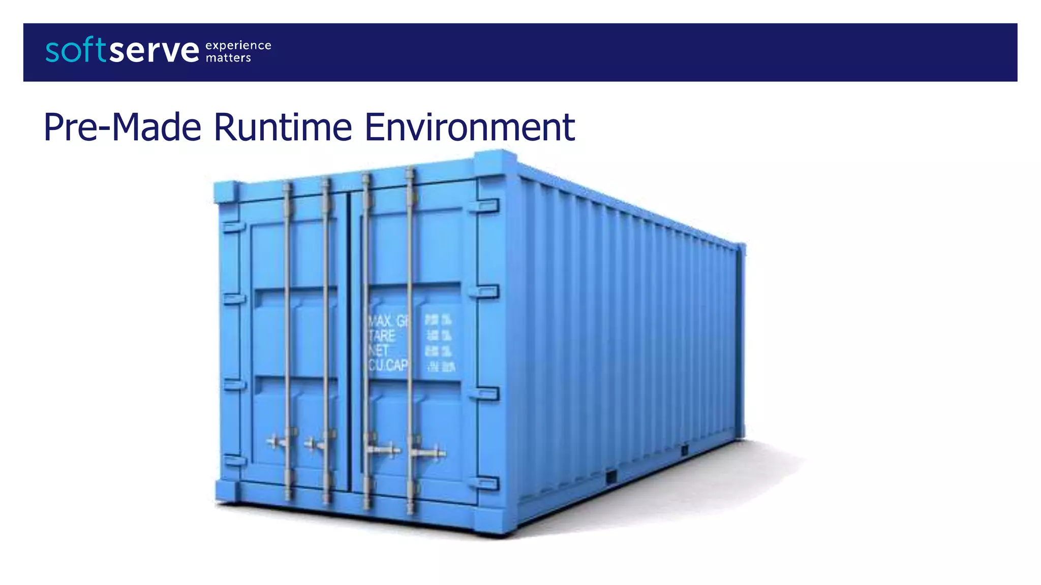 Pre-Made Runtime Environment
 