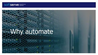 Why automate
 