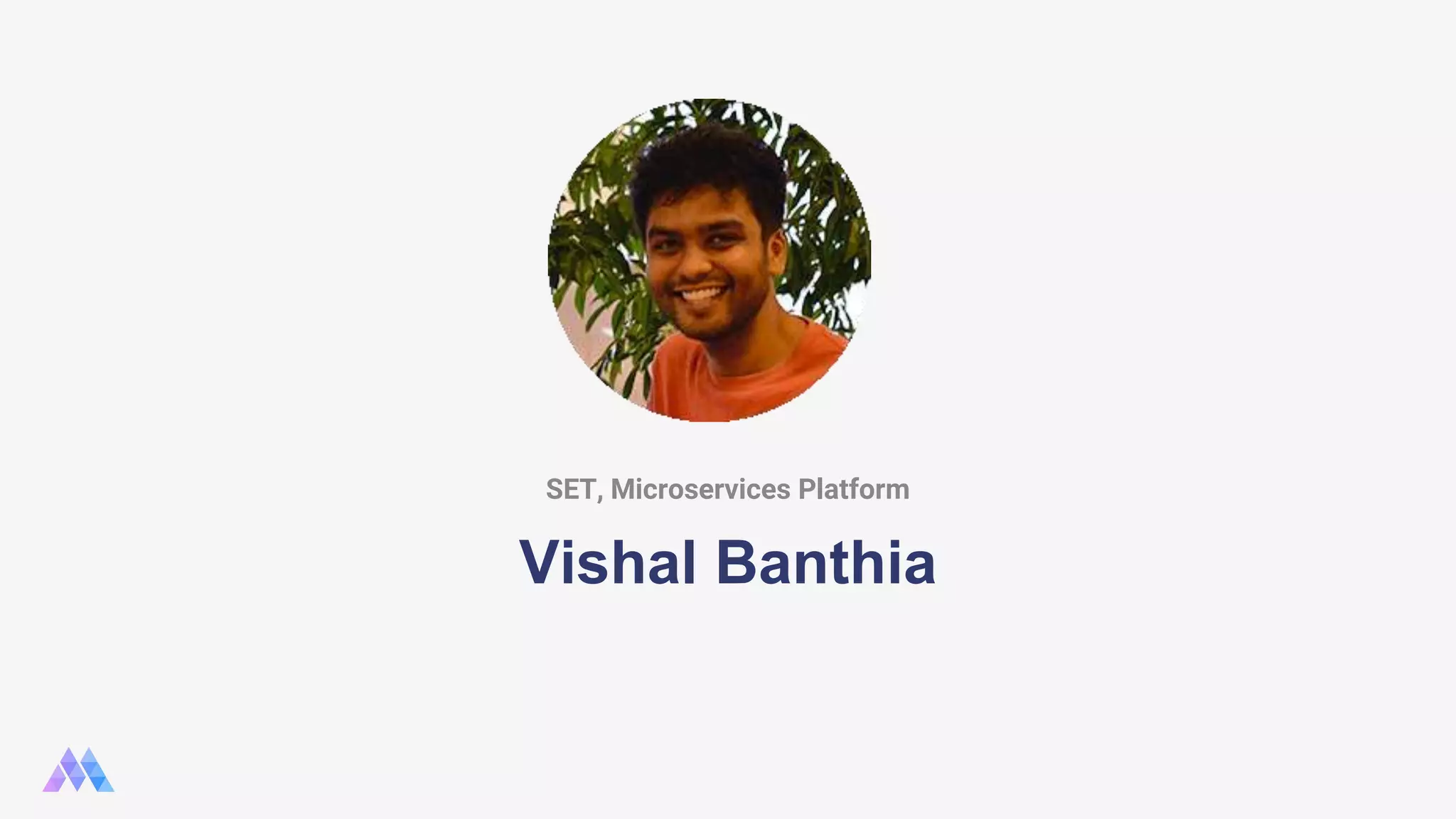 Vishal Banthia SET, Microservices Platform 