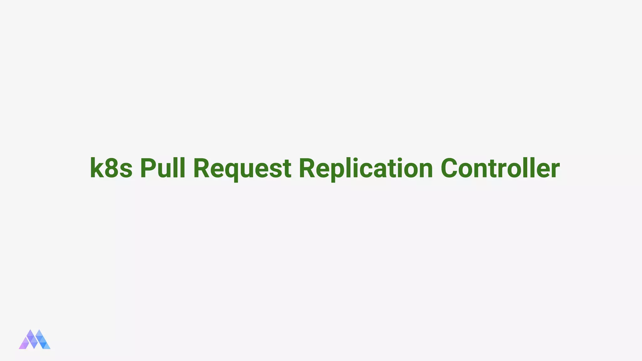 k8s Pull Request Replication Controller 