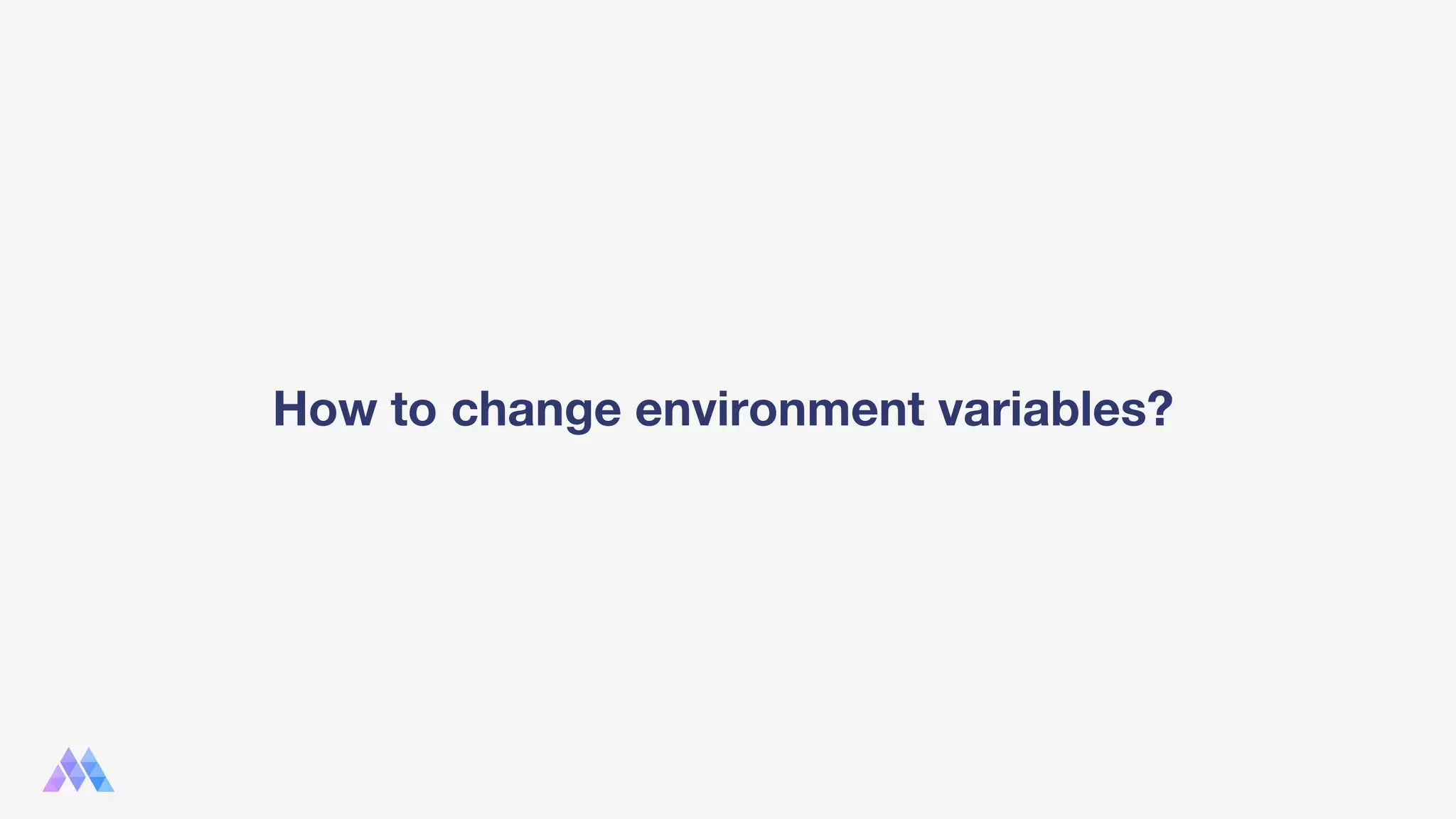 How to change environment variables? 