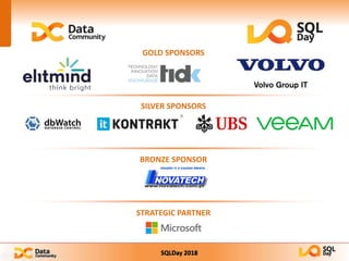 SQLDay 2018
GOLD SPONSORS
SILVER SPONSORS
BRONZE SPONSOR
STRATEGIC PARTNER
 