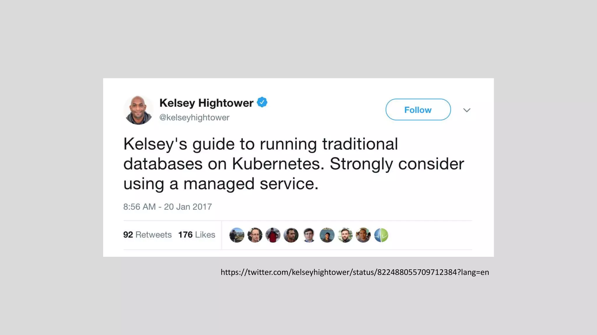 https://twitter.com/kelseyhightower/status/822488055709712384?lang=en
 