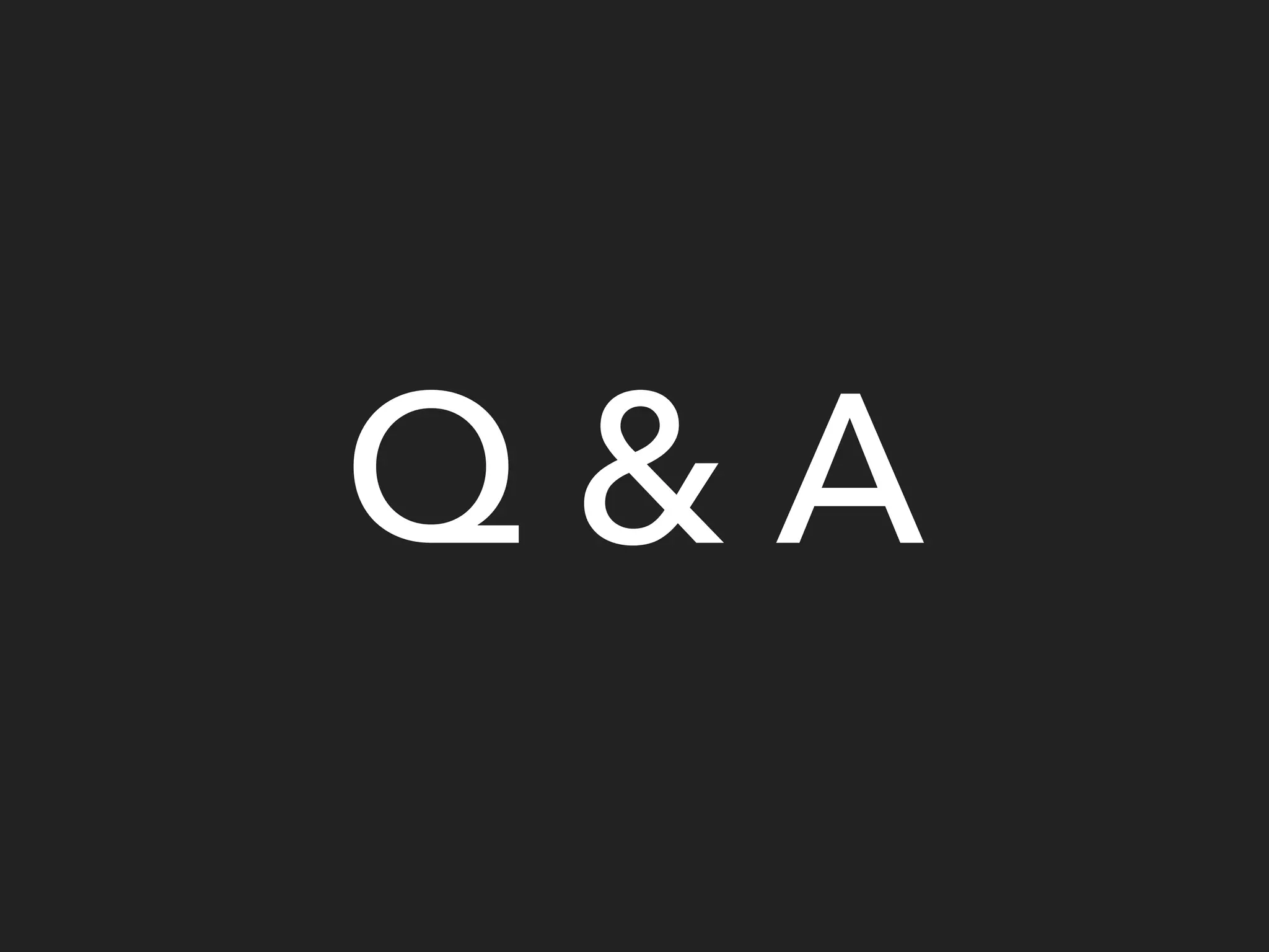 Q & A
 