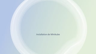 Installation de Minikube
 