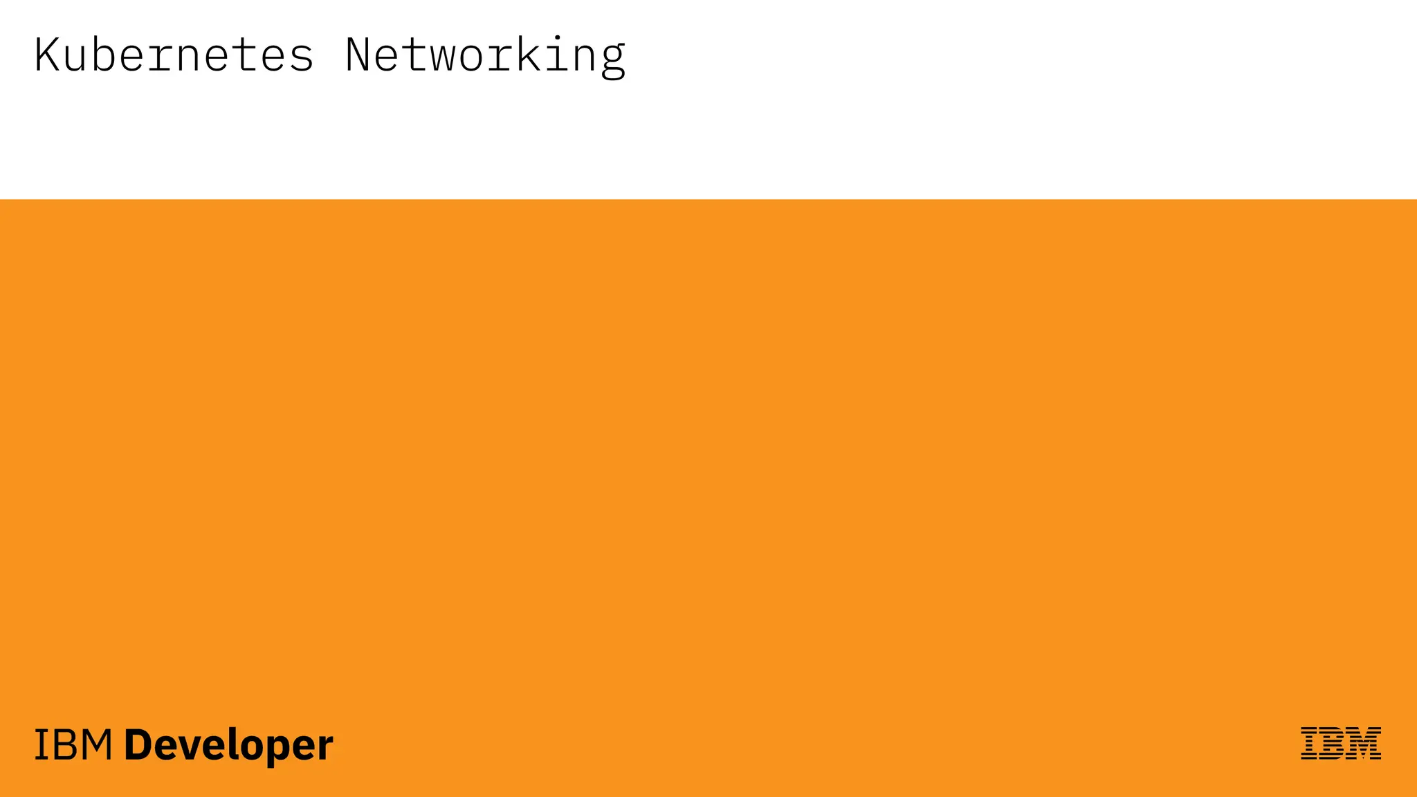 Kubernetes Networking
 