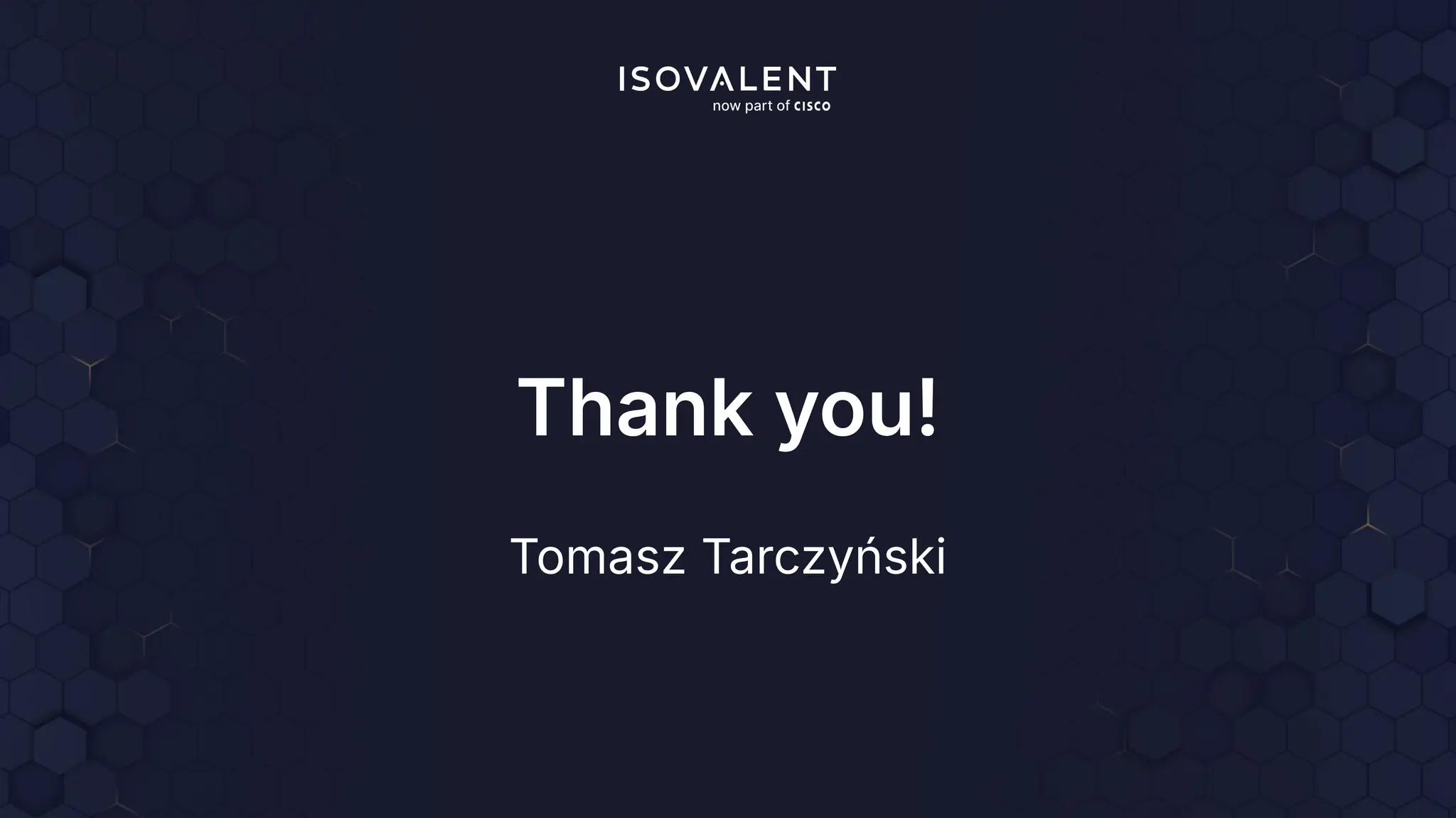 Thank you!
Tomasz Tarczyński
 