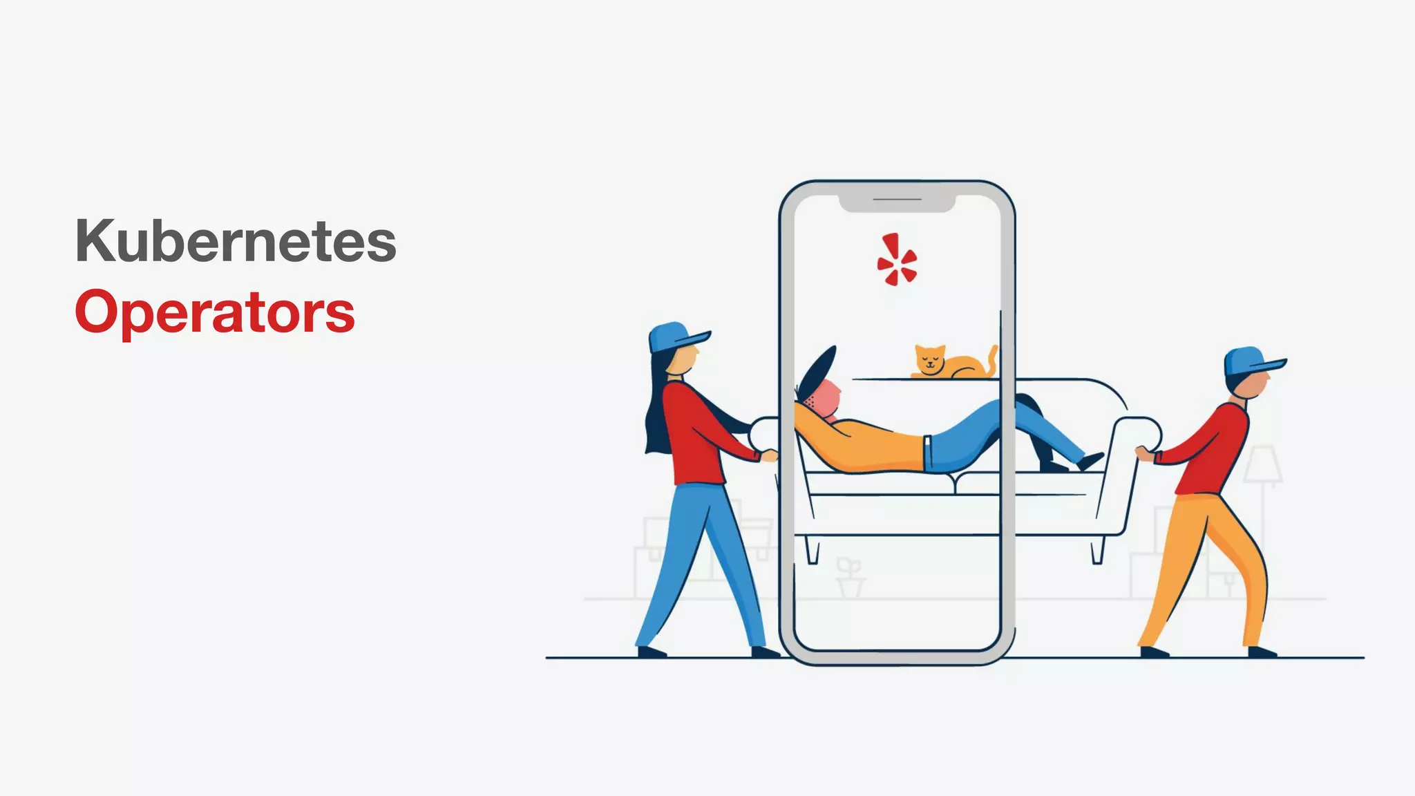 Kubernetes
Operators
 