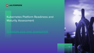 Kubernetes Platform Readiness and Maturity Assessment